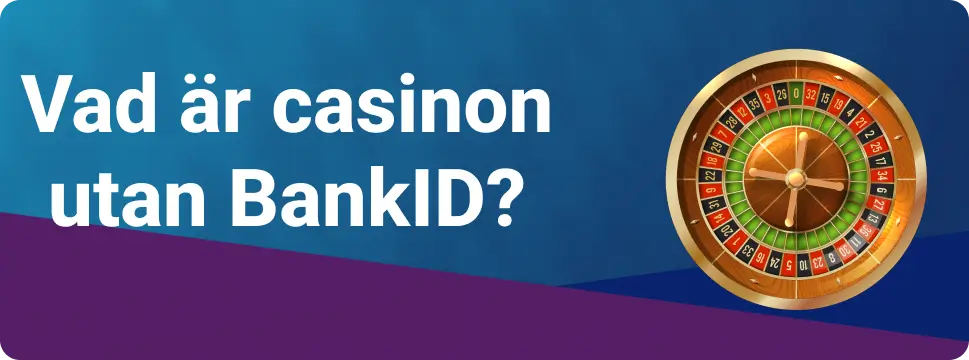 Vad är casinon utan BankID