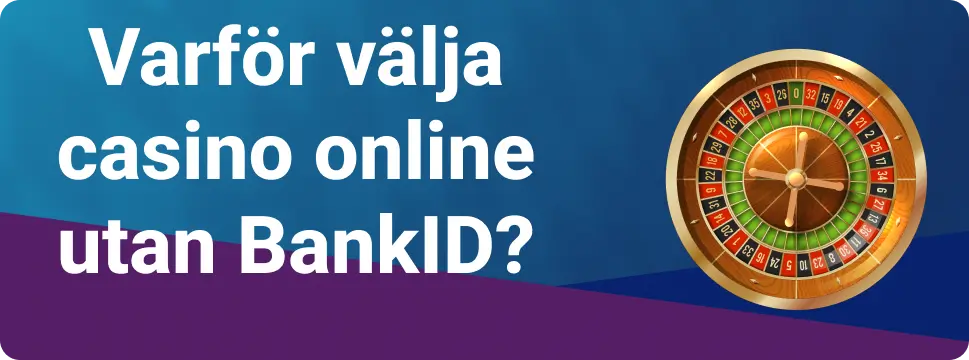 Varför välja casino online utan BankID